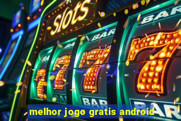 melhor jogo gratis android